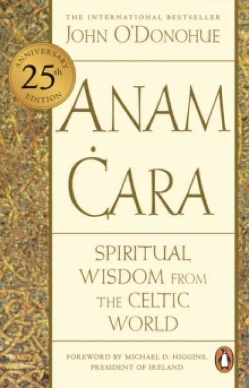 Anam Cara : Spiritual Wisdom from the Celtic World Paperback / softback