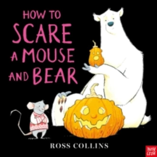 How to Scare a Mouse and Bear Hardback