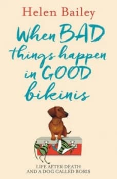 When Bad Things Happen in Good Bikinis by Helen Bailey Paperback