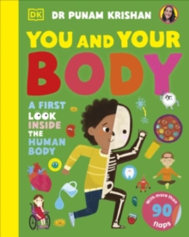 You and Your Body : A First Look Inside the Human Body Board book