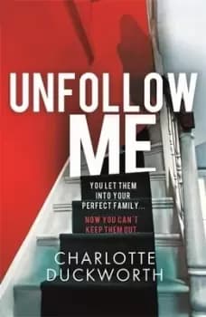 Unfollow me by Charlotte Duckworth