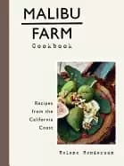 malibu farm cookbook recipes from the california coast