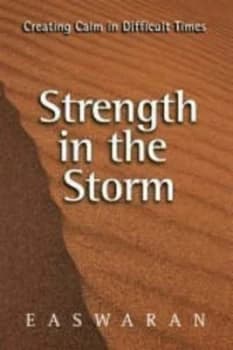 Strength in the Storm by Eknath Easwaran Paperback