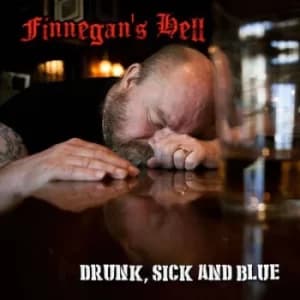 Drunk Sick and Blue by Finnegans Hell CD Album