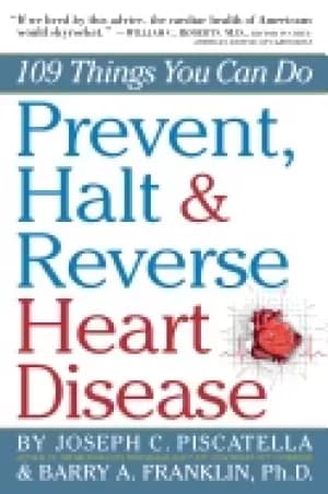 prevent halt and reverse heart disease 109 things you can do