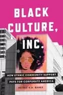 black culture inc how ethnic community support pays for corporate america