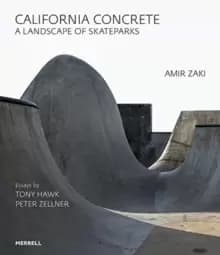California Concrete : A Landscape of Skateparks