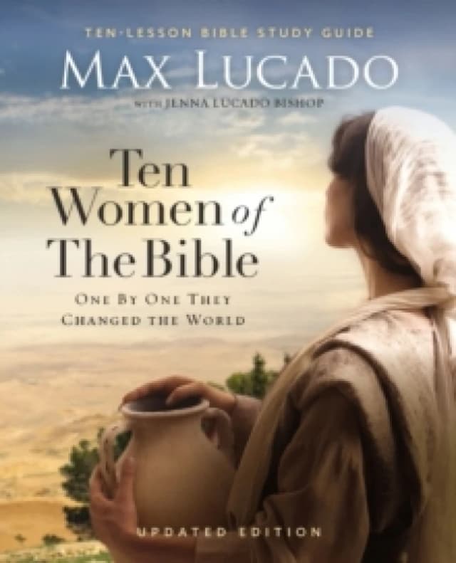 Ten Women of the Bible Updated Edition. Paperback. By Max Lucado Books
