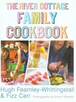 The River Cottage Family Cookbook by Hugh Fearnley-Whittingstall Hardback