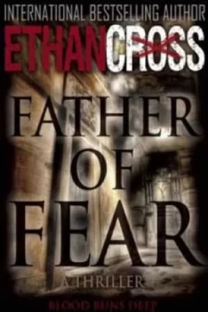 Father of Fear by Ethan Cross