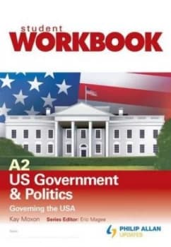 A2 Us Government and Politics. Governing the USA by Kay Moxon Paperback