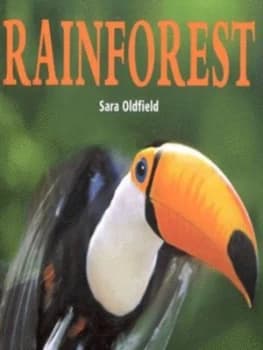 Rainforest by Sara Oldfield and Fauna and Flora International and Bruce Coleman Wildlife and Travel Photo Collection Hardback