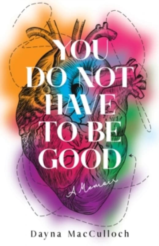 You Do Not Have to Be Good : A Memoir Paperback / softback