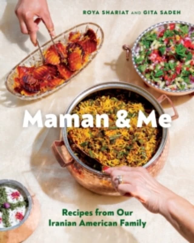 Maman and Me : Recipes from Our Iranian American Family Hardback