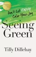 seeing green dont let envy color your joy