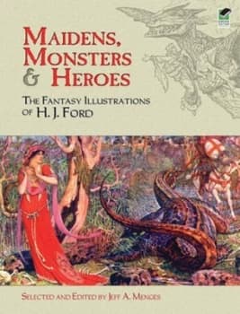 Maidens monsters & heroes by H. J Ford