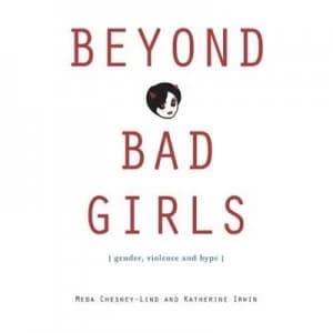 Beyond Bad Girls by Meda Chesney-Lind Book