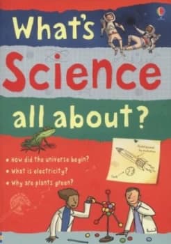 Whats Science All About by Alex Frith and Adam Larkum and Rosie Dickins and Jane Chisholm and Hazel Maskell and Alex Frith and Kate Davies Paperback
