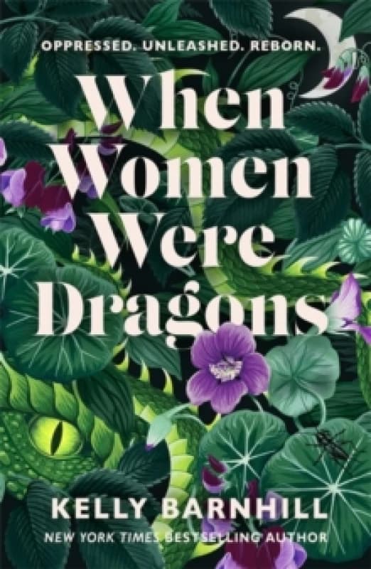 When Women Were Dragons : an enduring, feminist novel from New York Times bestselling author, Kelly Barnhill Paperback / softback