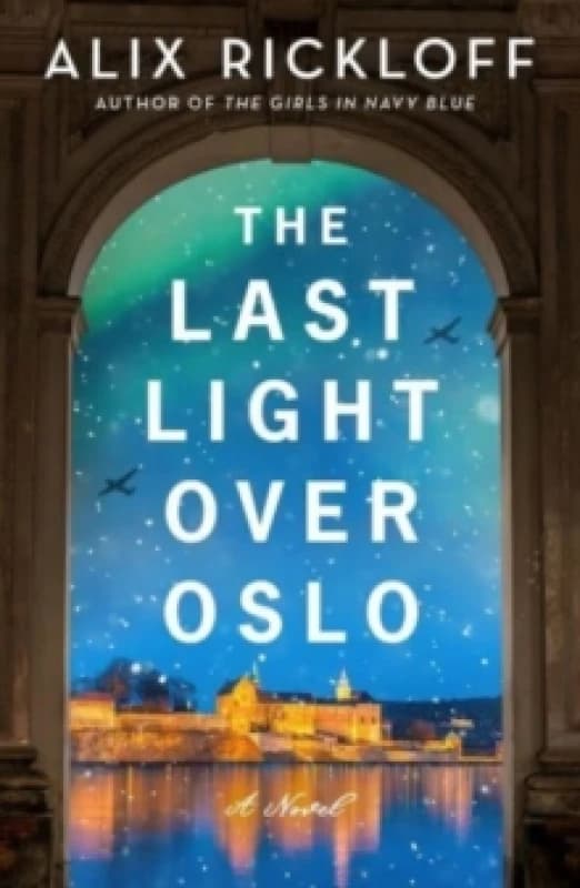 The Last Light Over Oslo. Paperback. By Alix Rickloff Books