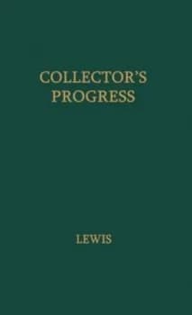 Collectors Progress by W. S Lewis Hardback