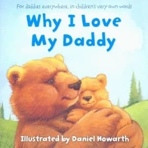 Why I Love My Daddy by Daniel Howarth Paperback