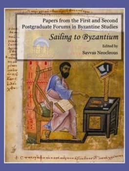 Papers from the First and Second Postgraduate Forums in Byzantine Studies by Postgraduate Forum in Byzantine Studies and Savaas Neocleous and Postgrad