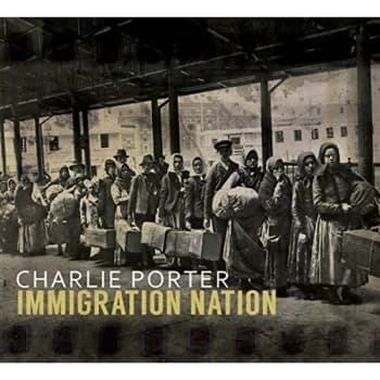 Charlie Porter - Immigration Nation CD