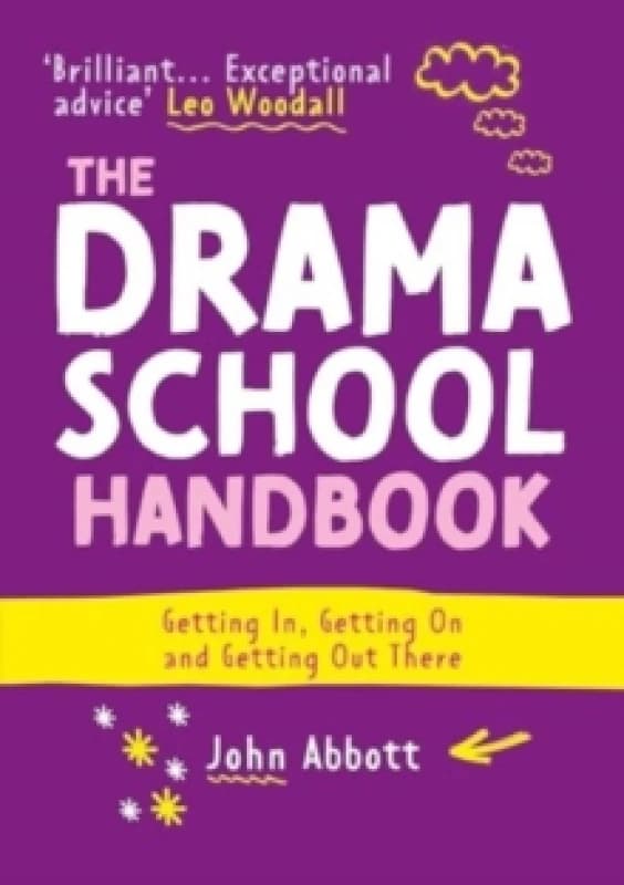 The Drama School Handbook : Getting In, Getting On and Getting Out There Paperback / softback