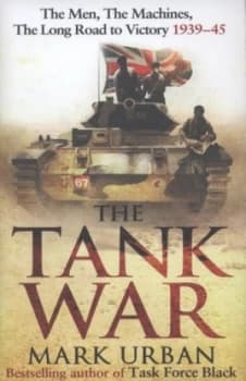 The Tank War by Mark Urban Hardback