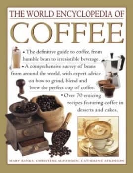 The World Encyclopedia of Coffee by Mary Banks Hardback