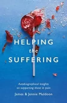 Helping the Suffering : Autobiographical Reflections on Supporting Those in Pain