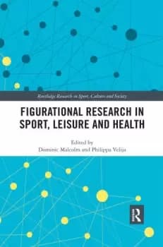 Figurational Research in Sport Leisure and Health