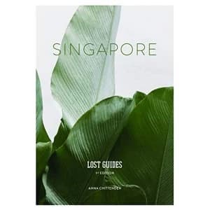 Lost Guides - Singapore A Unique, Stylish and Offbeat Travel Guide to Singapore Paperback / softback 2017