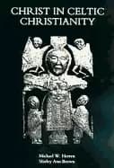 christ in celtic christianity britain and ireland from the fifth to the ten