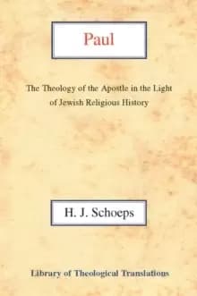 Paul : The Theology of the Apostle in the Light of Jewish Religious History