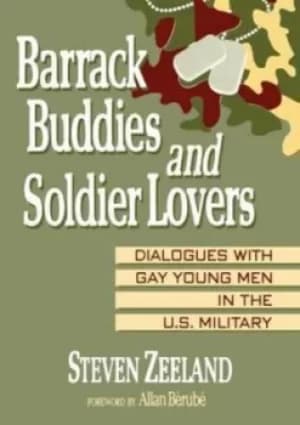 Barrack buddies and soldier lovers by Steven Zeeland