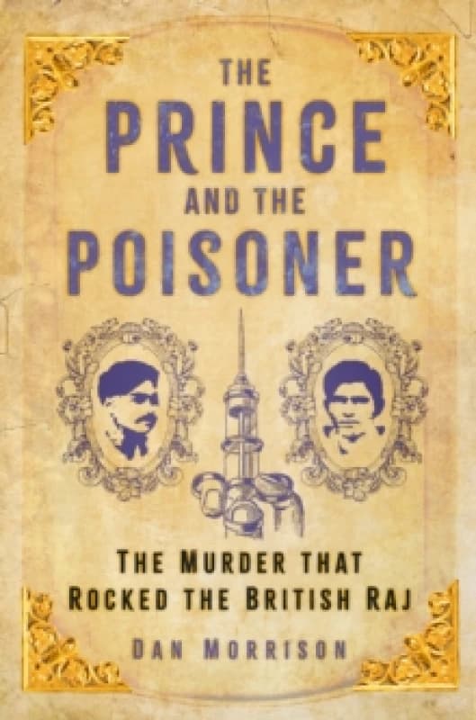 The Prince and the Poisoner. Hardback. By Dan Morrison Books