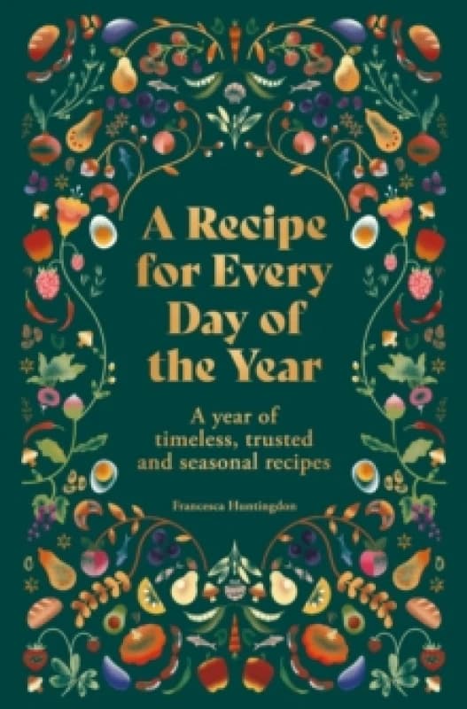 A Recipe for Every Day of the Year. Hardback. By Francesca Huntingdon Books