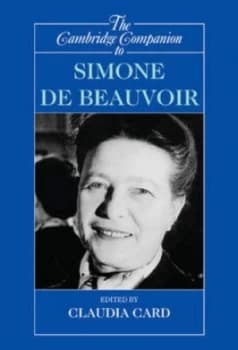 The Cambridge Companion to Simone De Beauvoir by Claudia Card Hardback