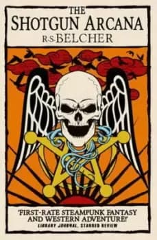 The shotgun arcana by R. S Belcher