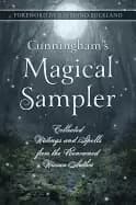cunninghams magical sampler collected writings and spells from the renowned