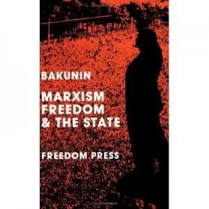 Marxism Freedom and the State by Mikhail Bakunin Book