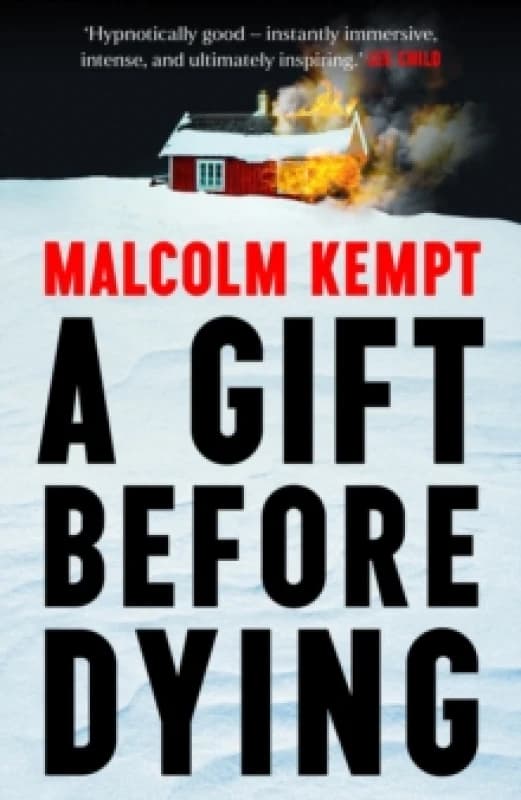 A Gift Before Dying : A haunting and gripping crime novel set in the unforgiving Arctic Circle - 'Hypnotically good' (Lee Child) Hardback