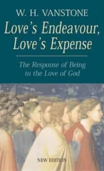 Loves Endeavour Loves Expense by W.H. Vanstone Book