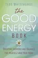 good energy book creating harmony and balance for yourself and your home