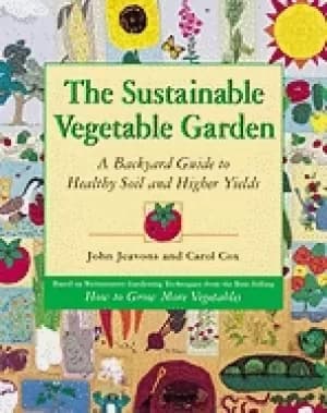 sustainable vegetable garden a backyard guide to healthy soil and higher yi