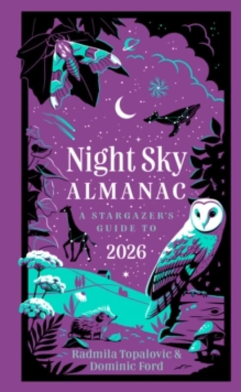 Night Sky Almanac 2026. Hardback. By Radmila Topalovic, Dominic Ford, Greenwich Royal Observatory Books