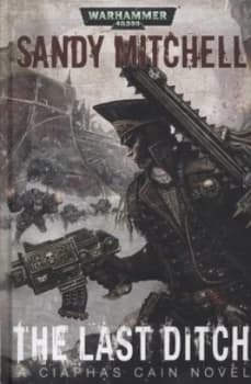 The Last Ditch by Sandy Mitchell Hardback