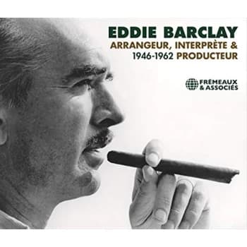 Eddie Barclay - Arrangeur, Interprète & Producteur CD